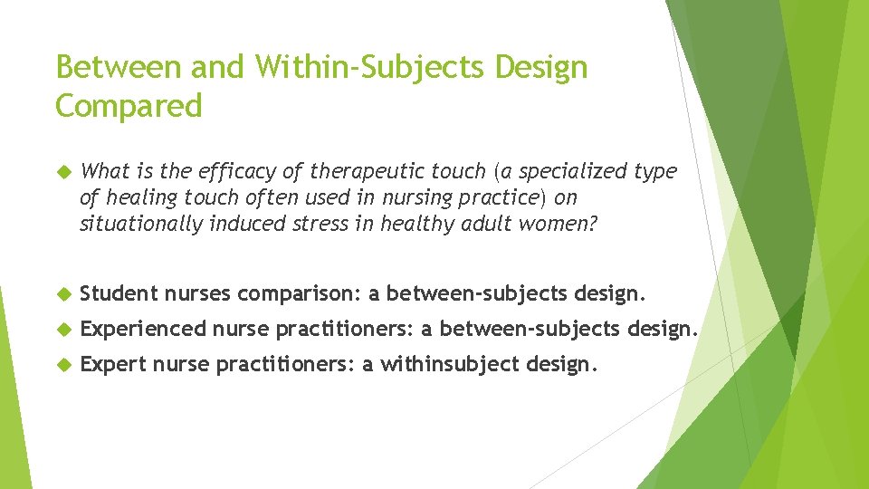 Between and Within-Subjects Design Compared What is the efficacy of therapeutic touch (a specialized