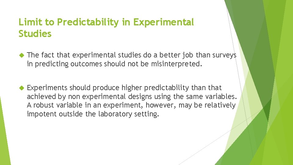 Limit to Predictability in Experimental Studies The fact that experimental studies do a better