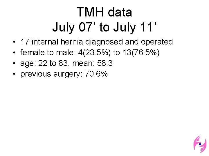TMH data July 07’ to July 11’ • • 17 internal hernia diagnosed and