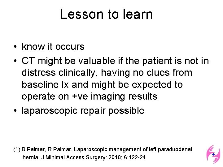 Lesson to learn • know it occurs • CT might be valuable if the