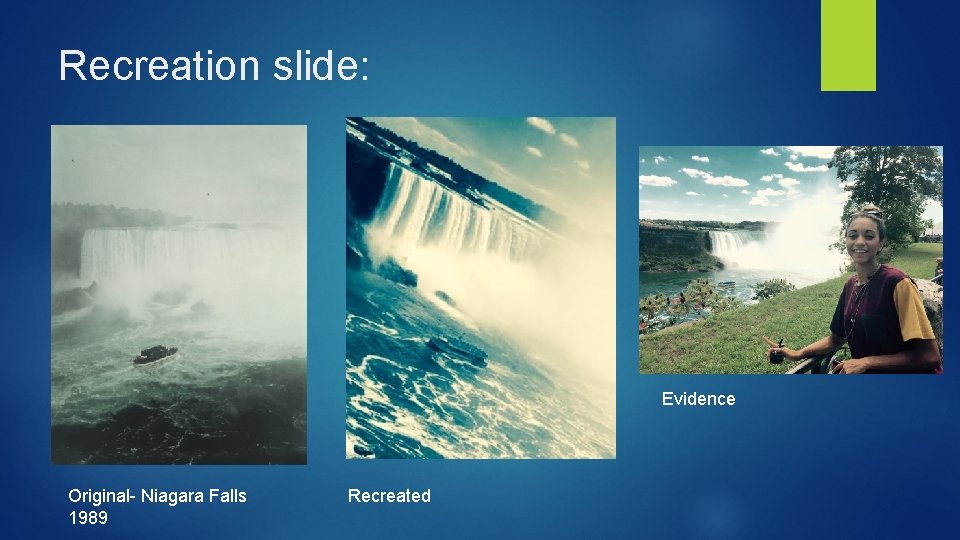 Recreation slide: Evidence Original- Niagara Falls 1989 Recreated 