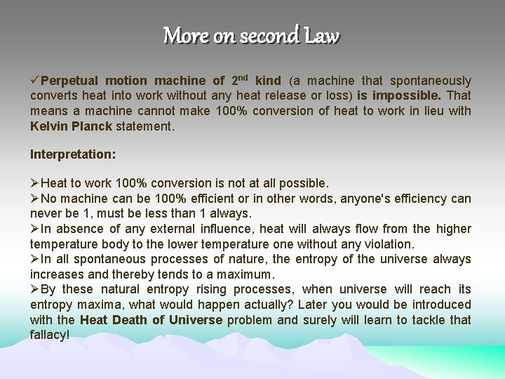 More on second Law üPerpetual motion machine of 2 nd kind (a machine that