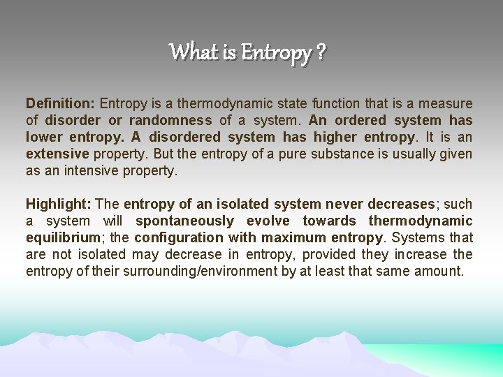 What is Entr 0 py ? Definition: Entropy is a thermodynamic state function that