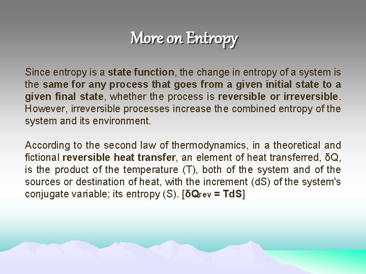 More on Entr 0 py Since entropy is a state function, the change in