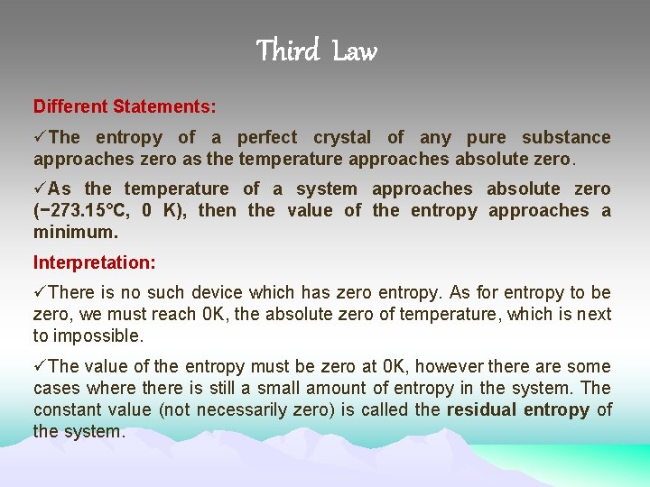 Third Law Different Statements: üThe entropy of a perfect crystal of any pure substance