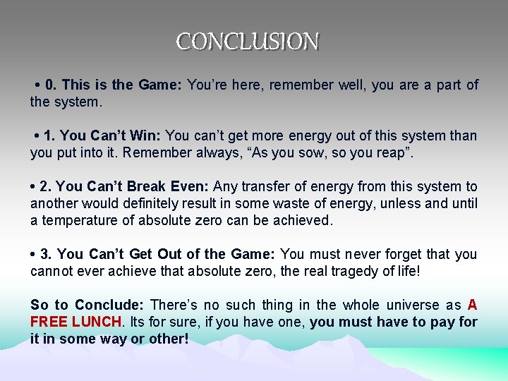 CONCLUSION • 0. This is the Game: You’re here, remember well, you are a
