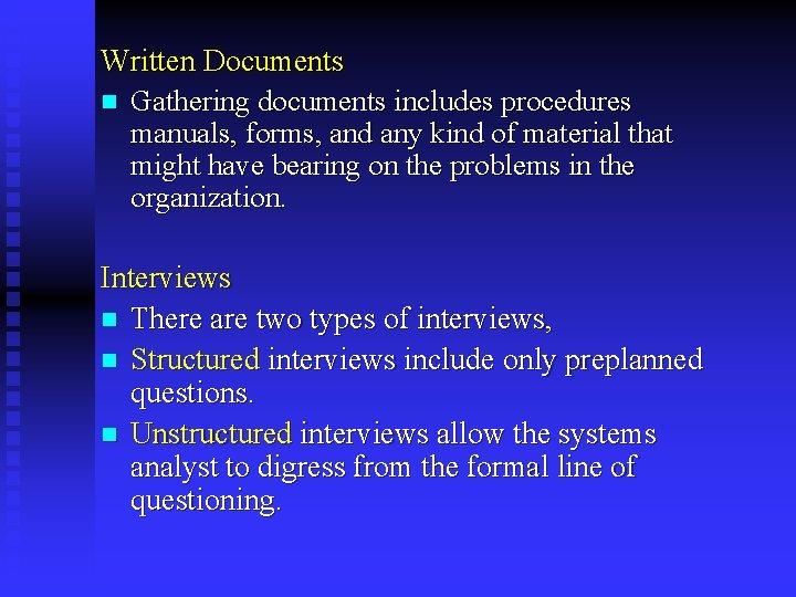 Written Documents n Gathering documents includes procedures manuals, forms, and any kind of material