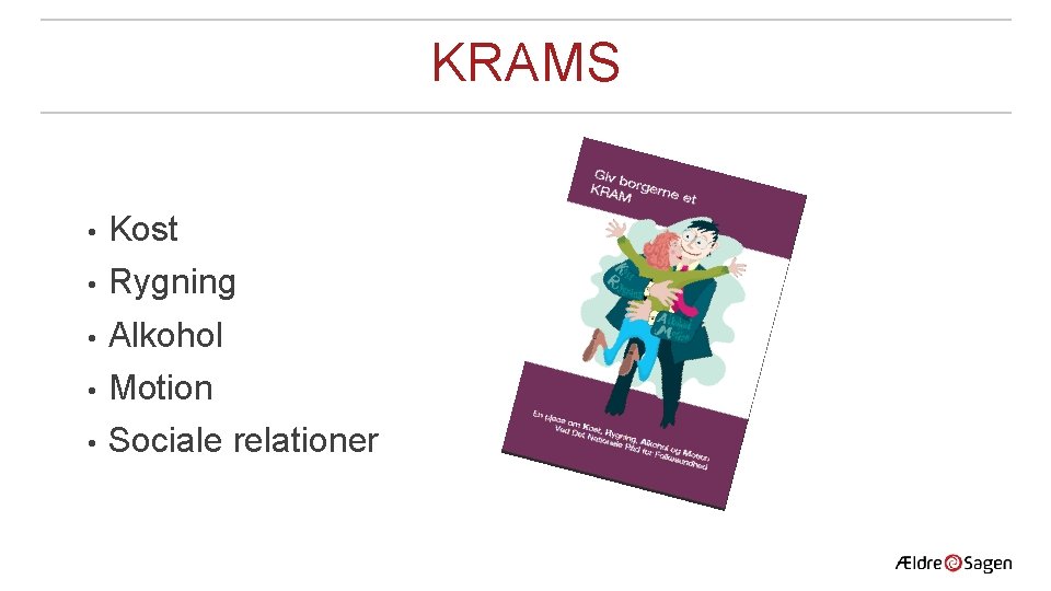 KRAMS • Kost • Rygning • Alkohol • Motion • Sociale relationer 