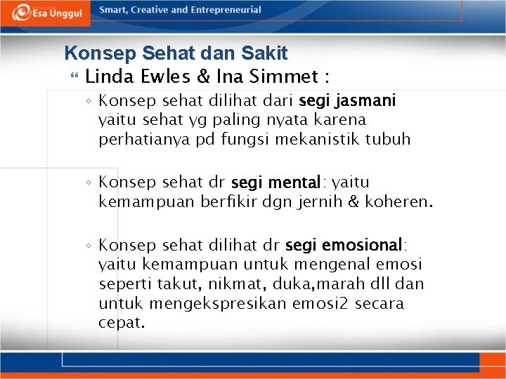 Konsep Sehat dan Sakit Linda Ewles & Ina Simmet : ◦ Konsep sehat dilihat