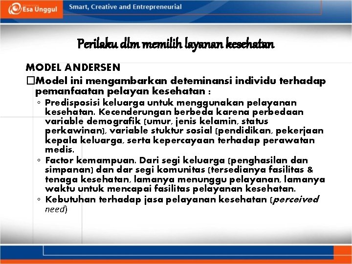 Perilaku dlm memilih layanan kesehatan MODEL ANDERSEN �Model ini mengambarkan deteminansi individu terhadap pemanfaatan