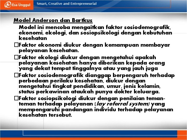 Model Anderson dan Bartkus Model ini mencoba mengaitkan faktor sosiodemografik, ekonomi, ekologi, dan sosiopsikologi