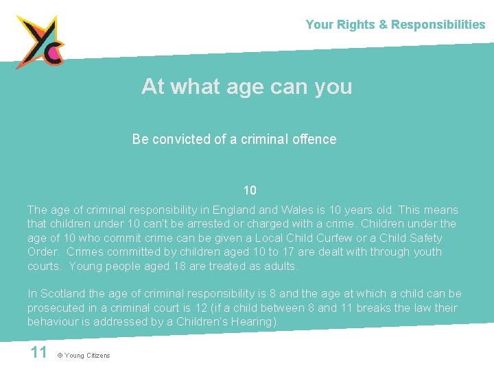 Your Rights & Responsibilities At what age can you Be convicted of a criminal