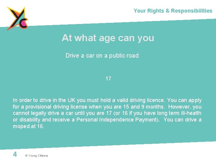 Your Rights & Responsibilities At what age can you Drive a car on a