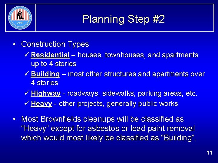 Planning Step #2 • Construction Types ü Residential – houses, townhouses, and apartments up