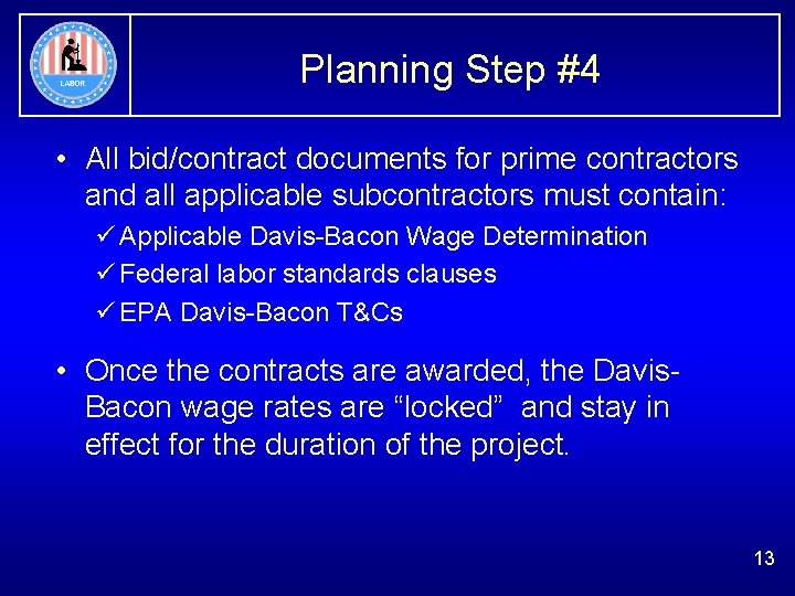 Planning Step #4 • All bid/contract documents for prime contractors and all applicable subcontractors