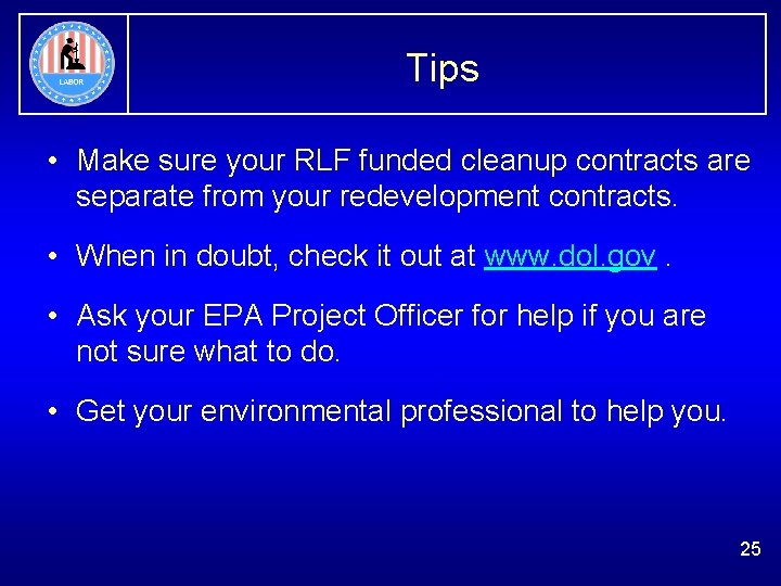 Tips • Make sure your RLF funded cleanup contracts are separate from your redevelopment