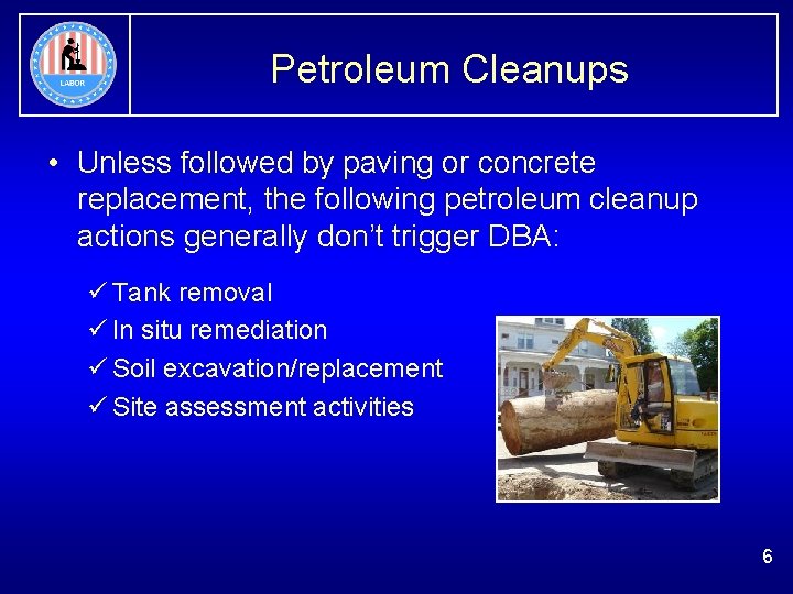 Petroleum Cleanups • Unless followed by paving or concrete replacement, the following petroleum cleanup