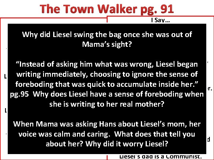 The Town Walker pg. 91 The Text Says… I Say… Why did Liesel swing