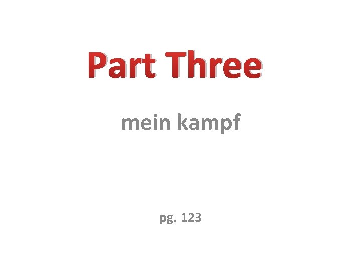 Part Three mein kampf pg. 123 