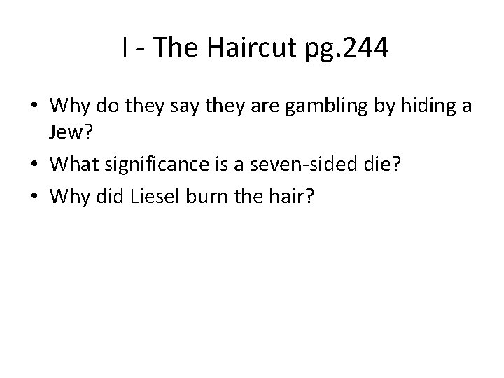 I - The Haircut pg. 244 • Why do they say they are gambling