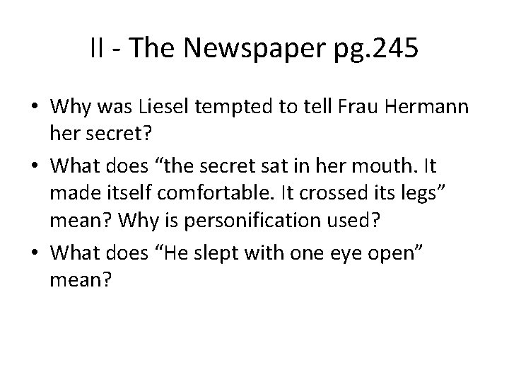 II - The Newspaper pg. 245 • Why was Liesel tempted to tell Frau