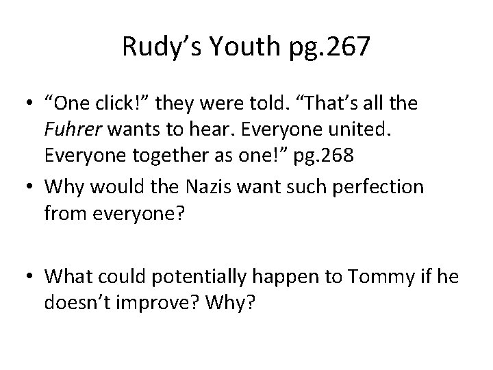 Rudy’s Youth pg. 267 • “One click!” they were told. “That’s all the Fuhrer