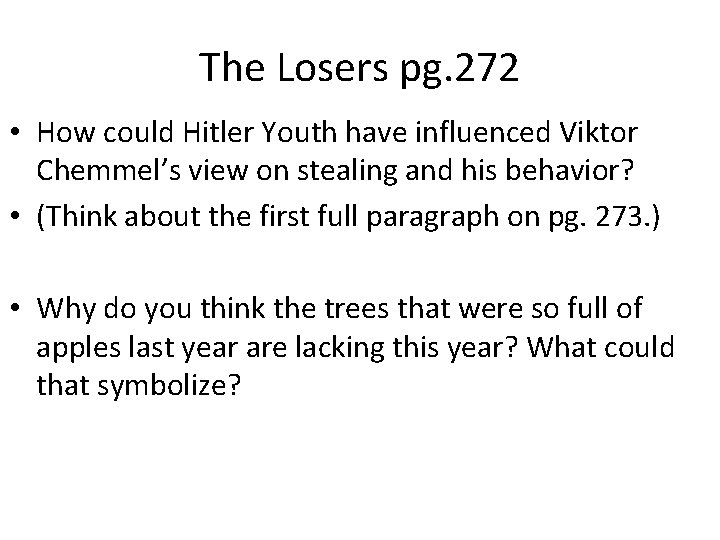 The Losers pg. 272 • How could Hitler Youth have influenced Viktor Chemmel’s view