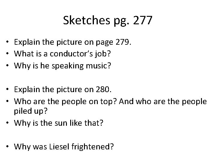 Sketches pg. 277 • Explain the picture on page 279. • What is a