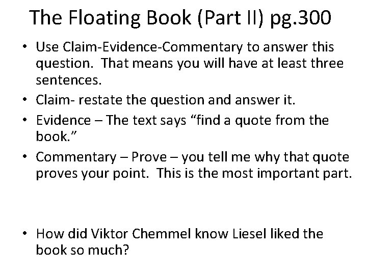 The Floating Book (Part II) pg. 300 • Use Claim-Evidence-Commentary to answer this question.