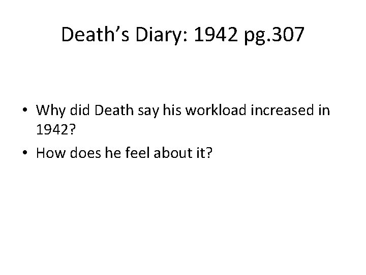 Death’s Diary: 1942 pg. 307 • Why did Death say his workload increased in