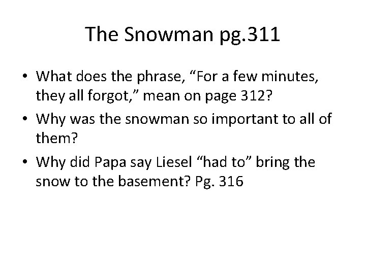 The Snowman pg. 311 • What does the phrase, “For a few minutes, they