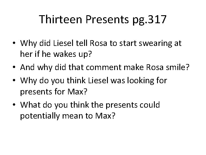 Thirteen Presents pg. 317 • Why did Liesel tell Rosa to start swearing at
