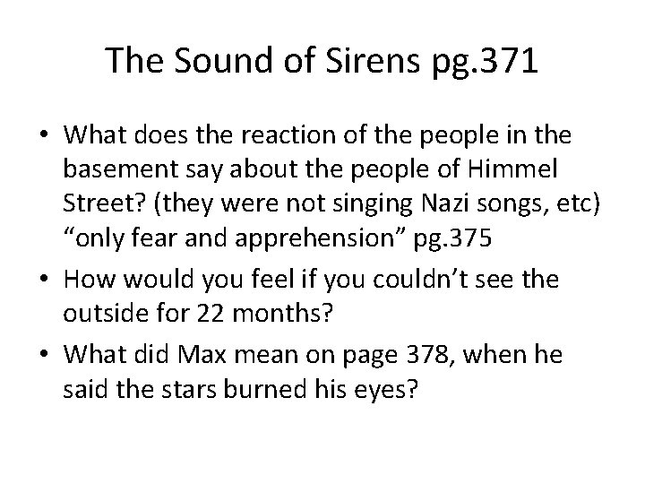 The Sound of Sirens pg. 371 • What does the reaction of the people