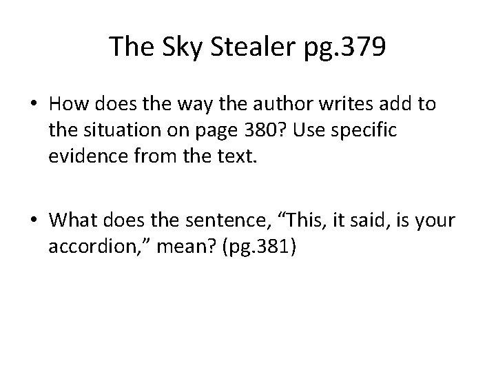 The Sky Stealer pg. 379 • How does the way the author writes add