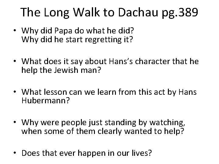 The Long Walk to Dachau pg. 389 • Why did Papa do what he