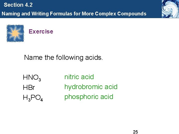 Section 4. 2 Naming and Writing Formulas for More Complex Compounds Exercise Name the