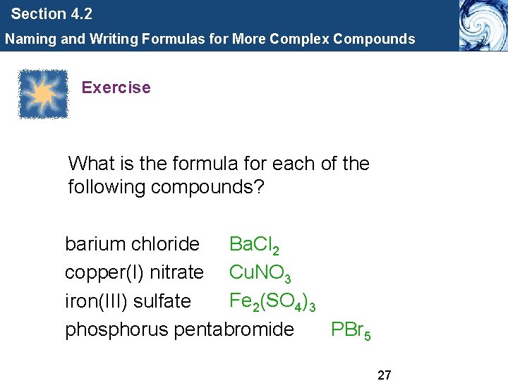Section 4. 2 Naming and Writing Formulas for More Complex Compounds Exercise What is