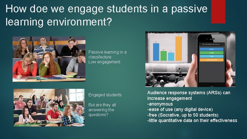 How doe we engage students in a passive learning environment? Passive learning in a