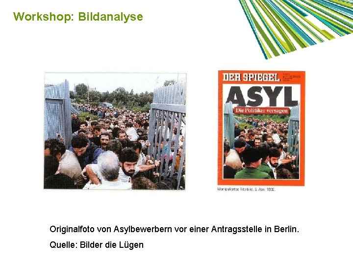 Workshop: Bildanalyse Originalfoto von Asylbewerbern vor einer Antragsstelle in Berlin. Quelle: Bilder die Lügen