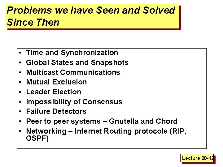 Problems we have Seen and Solved Since Then • • • Time and Synchronization