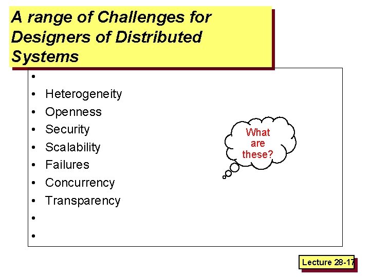 A range of Challenges for Designers of Distributed Systems • • • Heterogeneity Openness