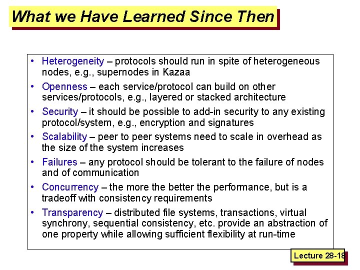 What we Have Learned Since Then • Heterogeneity – protocols should run in spite