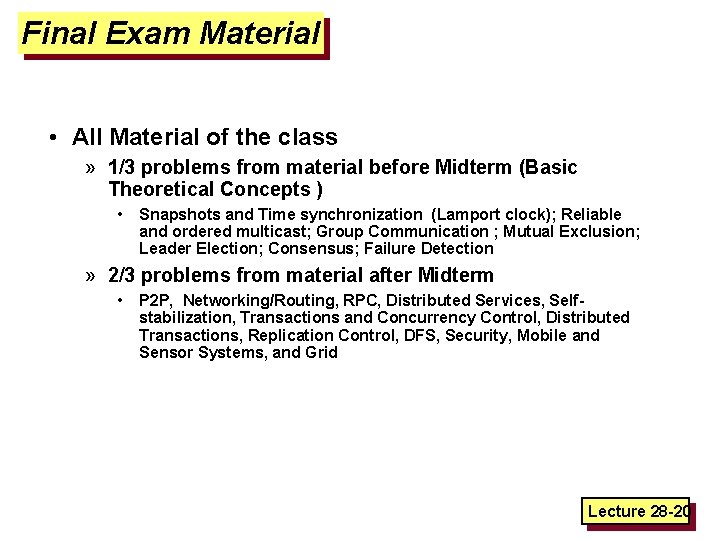 Final Exam Material • All Material of the class » 1/3 problems from material