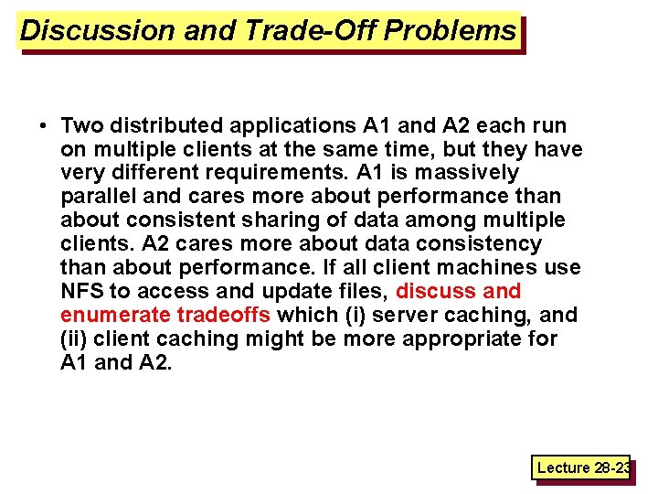 Discussion and Trade-Off Problems • Two distributed applications A 1 and A 2 each