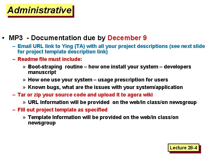 Administrative • MP 3 - Documentation due by December 9 – Email URL link