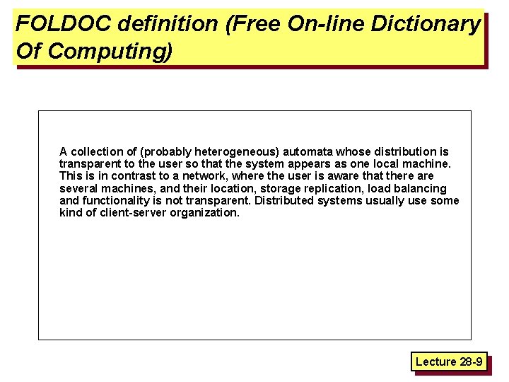 FOLDOC definition (Free On-line Dictionary Of Computing) A collection of (probably heterogeneous) automata whose