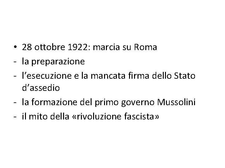  • 28 ottobre 1922: marcia su Roma - la preparazione - l’esecuzione e