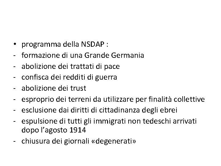 programma della NSDAP : formazione di una Grande Germania abolizione dei trattati di pace