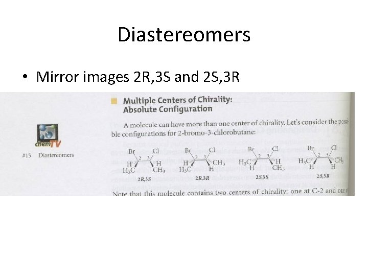 Diastereomers • Mirror images 2 R, 3 S and 2 S, 3 R •