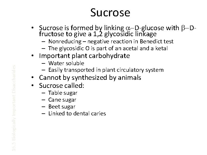 Sucrose • Sucrose is formed by linking a-D-glucose with b-Dfructose to give a 1,